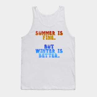 Winter over Summer Tank Top